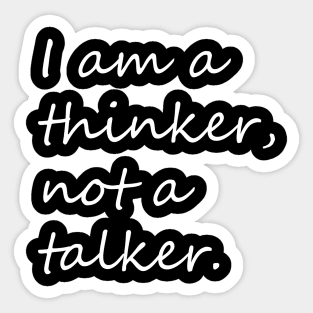 I am a thinker not a talker introvert phrase Sticker